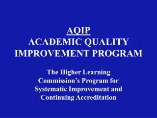 AQIP ACADEMIC QUALITY IMPROVEMENT PROGRAM
