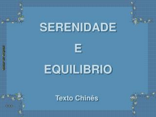 SERENIDADE E EQUILIBRIO