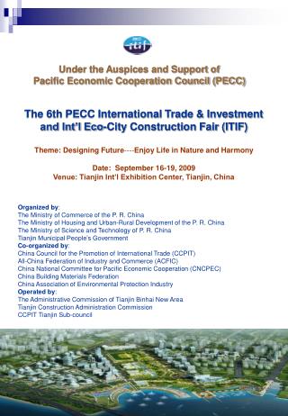 The 6th PECC International Trade &amp; Investment and Int’l Eco-City Construction Fair (ITIF)