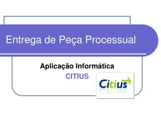 Entrega de Peça Processual