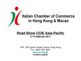 Road Show CCIE Asia-Pacific 3-14 febbraio 2011 19/F, 168 Queen’s Road Central, Hong Kong,