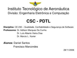 Instituto Tecnológico de Aeronáutica Divisão: Engenharia Eletrônica e Computação CSC - PDTL