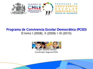 Programa de Convivencia Escolar Democrática (PCED) Etapas I (2008), II (2009) y III (2010)