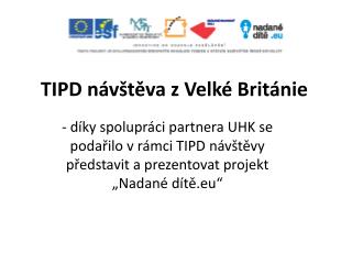 TIPD návštěva z Velké Británie