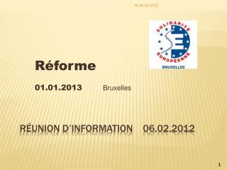 Réunion d’information 06.02.2012