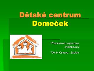 Dětské centrum Domeček