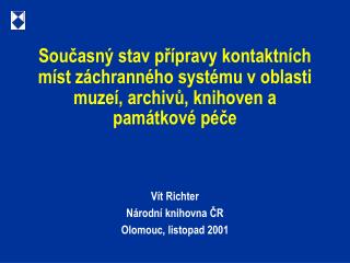 Vít Richter Národní knihovna ČR Olomouc, listopad 2001