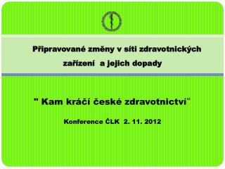 Připravované změny v síti zdravotnických zařízení a jejich dopady