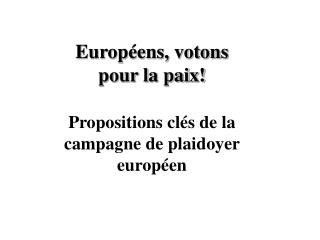 Européens, votons pour la paix!
