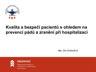 Kvalita a bezpečí pacientů s ohledem na prevenci pádů a zranění při hospitalizaci