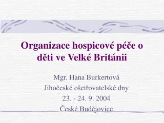 Organizace hospicové pé č e o d ě ti ve Velké Británii