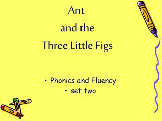 Ant and the Three Little Figs