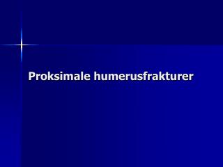 Proksimale humerusfrakturer