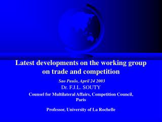 Latest developments on the working group on trade and competition Sao Paulo, April 24 2003