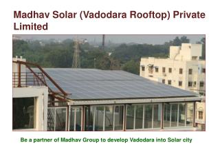 Madhav Solar (Vadodara Rooftop) Private Limited