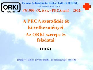 A PECA szerződés és következményei Az ORKI szerepe és feladatai