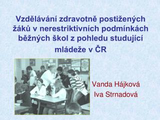 Vanda Hájková Iva Strnadová