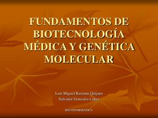 FUNDAMENTOS DE BIOTECNOLOGÍA MÉDICA Y GENÉTICA MOLECULAR