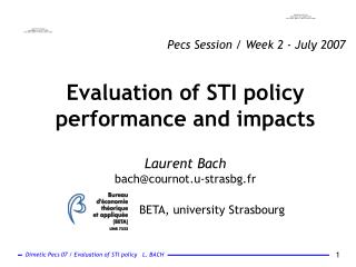 Evaluation of STI policy performance and impacts Laurent Bach bach@cournot.u-strasbg.fr