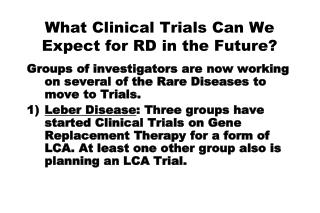 What Clinical Trials Can We Expect for RD in the Future?