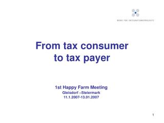 From tax consumer to tax payer