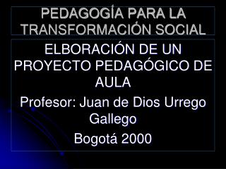 PEDAGOGÍA PARA LA TRANSFORMACIÓN SOCIAL