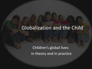 Globalization and the Child
