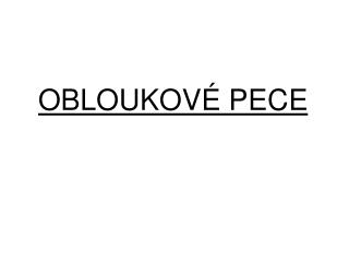 OBLOUKOVÉ PECE