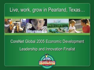 Live, work, grow in Pearland, Texas…