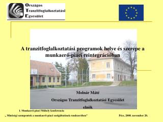 Molnár Máté Országos Tranzitfoglalkoztatási Egyesület elnök