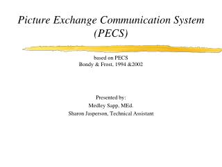 Picture Exchange Communication System (PECS) based on PECS Bondy &amp; Frost, 1994 &amp;2002