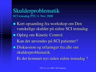 Skulderproblematik SCI temadag PTU 4. Nov 2008