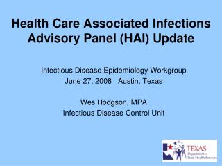 Health Care Associated Infections Advisory Panel (HAI) Update