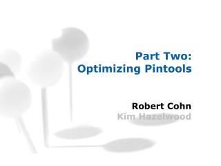 Part Two: Optimizing Pintools