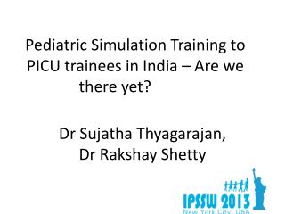Pediatric Simulation Training to PICU trainees in India – Are we there yet?