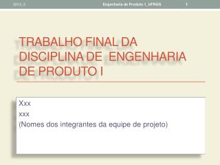 Trabalho final da disciplina de engenharia de produto i