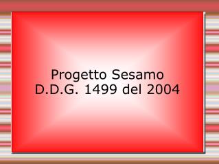 Progetto Sesamo D.D.G. 1499 del 2004