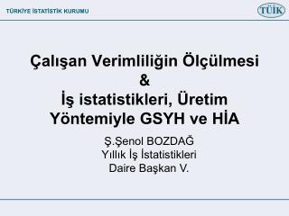 Çalışan Verimliliğin Ölçülmesi &amp; İş istatistikleri, Üretim Yöntemiyle GSYH ve HİA