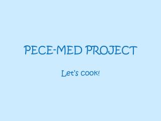 PECE-MED PROJECT