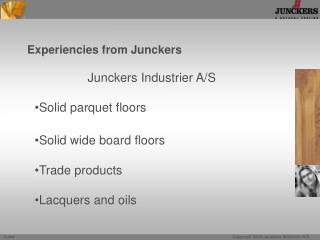 Experiencies from Junckers