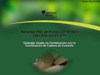 Estándar FSC de Madera Controlada FSC-STD-40-005 V2-1
