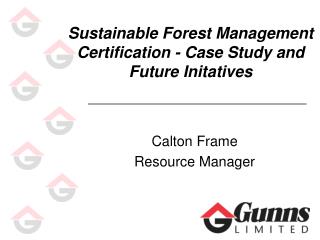 Sustainable Forest Management Certification - Case Study and Future Initatives