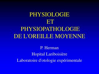 PHYSIOLOGIE ET PHYSIOPATHOLOGIE DE L'OREILLE MOYENNE