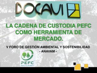 LA CADENA DE CUSTODIA PEFC COMO HERRAMIENTA DE MERCADO.