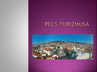 Pécs turizmusa