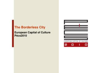 The Borderless City European Capital of Culture Pécs2010