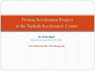 Proton Accelerator Project at the Turkish Accelerator Centre