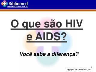 O que são HIV e AIDS?