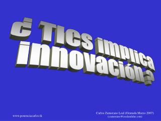 ¿ TICs implica innovación ?