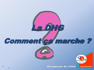 La DHG Comment ça marche ?